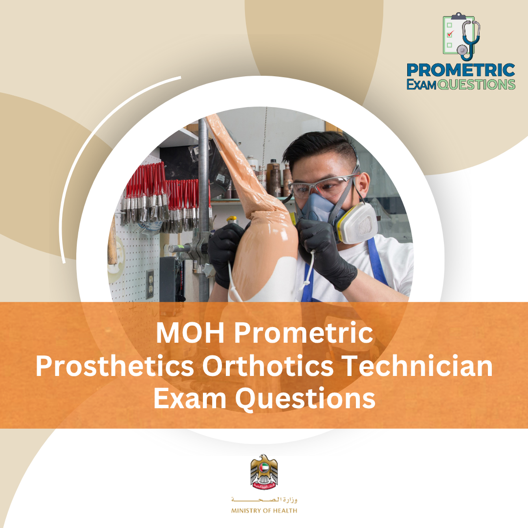 MOH Prometric Prosthetics and Orthotics Technician Exam Questions